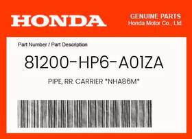 81200-hp6-a01za Honda Genuine Pipe Rr. Carrier Nha86m -