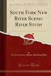 South Fork New River Scenic Study (classic Reprint) By North. Fixed Price $49.49.