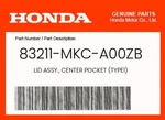 Honda Genuine Lid Assy., Center Pocket (TYPE1) 83211-MKC-A00ZB. Fixed Price $88.59.