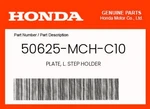 Honda Genuine Plate, L. Step Holder 50625-MCH-C10. Fixed Price $340.68.