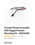 Triumph Scrambler 900 Side Pannier Rack A9510490. Fixed Price $140.00.
