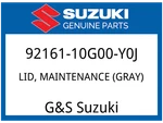 Suzuki Oem Part 92161-10G00-Y0J Lid, Maintenance (gray). Fixed Price $27.53.