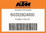 Ktm Genuine Touring Case Left - 60312924100. Fixed Price $721.99.