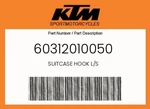 Ktm Genuine Suitcase Hook L/s - 60312010050. Fixed Price $9.28.